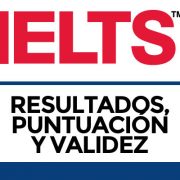 IELTS: resultados, puntuación y validez